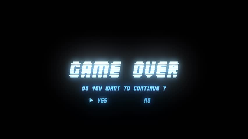 GAME OVER DO YOU WANT TO CONTINUE / GAME OVER CONTINUE ARCADE / GAME